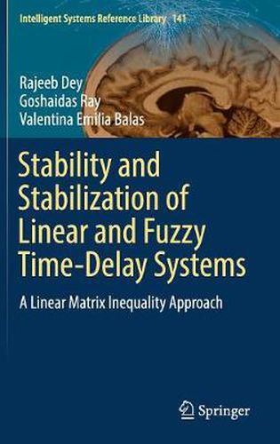 Cover image for Stability and Stabilization of Linear and Fuzzy Time-Delay Systems: A Linear Matrix Inequality Approach