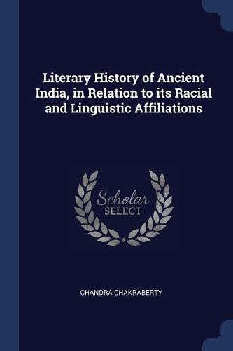 Cover image for Literary History of Ancient India, in Relation to Its Racial and Linguistic Affiliations