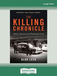 Cover image for The Killing Chronicle: Police Service and Shattered Lives