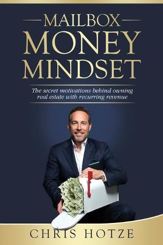 Cover image for Mailbox Money Mindset: The secret motivations behind owning real estate with recurring revenue