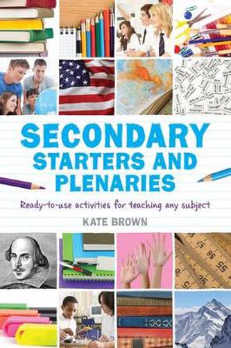 Cover image for Secondary Starters and Plenaries: Ready-to-use activities for teaching any subject