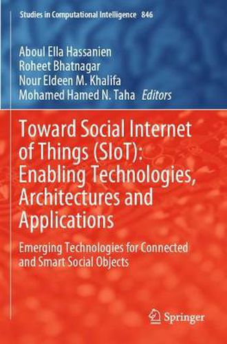 Cover image for Toward Social Internet of Things (SIoT): Enabling Technologies, Architectures and Applications: Emerging Technologies for Connected and Smart Social Objects