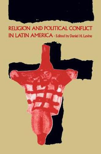 Cover image for Religion and Political Conflict in Latin America