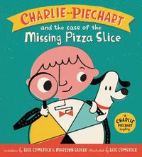 Cover image for Charlie Piechart and the Case of the Missing Pizza Slice