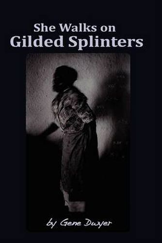 Cover image for She Walks on Gilded Splinters