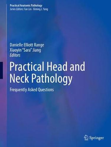 Cover image for Practical Head and Neck Pathology: Frequently Asked Questions