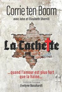 Cover image for La Cachette: ...quand l'amour est plus fort que la haine...