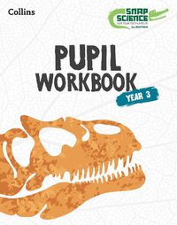 Cover image for Snap Science Pupil Workbook Year 3