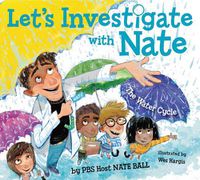 Cover image for Let's Investigate with Nate #1: The Water Cycle