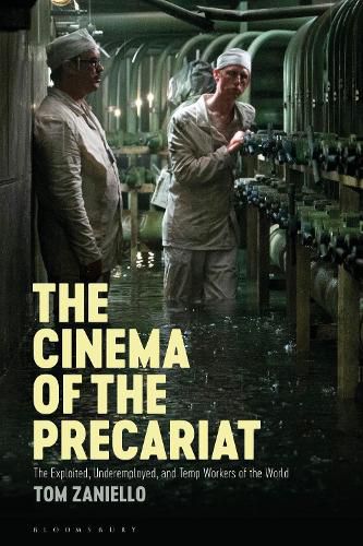 Cover image for The Cinema of the Precariat: The Exploited, Underemployed, and Temp Workers of the World
