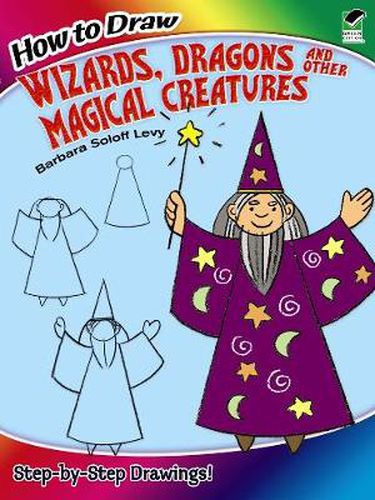 Cover image for How to Draw Wizards, Dragons and Other Magical Creatures