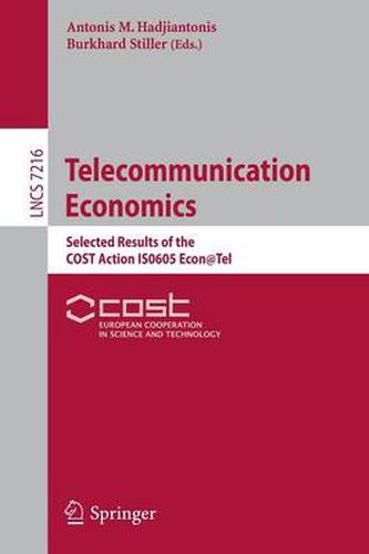 Cover image for Telecommunication Economics: Selected Results of the COST Action IS0605 Econ@Tel