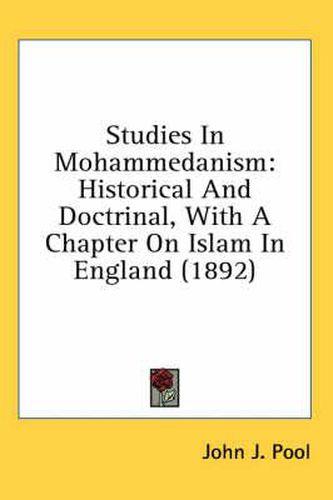 Studies in Mohammedanism: Historical and Doctrinal, with a Chapter on Islam in England (1892)