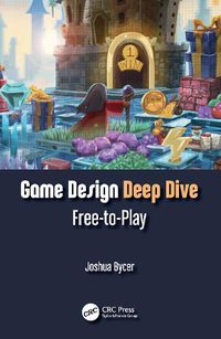 Cover image for Game Design Deep Dive: Free-to-Play