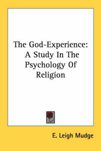 Cover image for The God-Experience: A Study in the Psychology of Religion