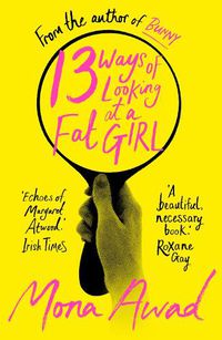 Cover image for 13 Ways of Looking at a Fat Girl: From the author of TikTok phenomenon BUNNY