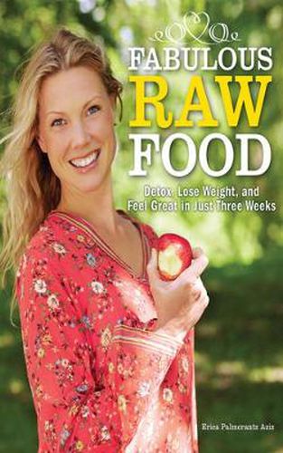 Cover image for Fabulous Raw Food: A Healthier, Simpler Life in Three Weeks