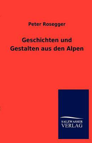 Cover image for Geschichten Und Gestalten Aus Den Alpen