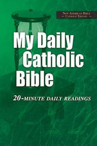 Cover image for My Daily Catholic Bible: NAB: 20-Minute Daily Readings