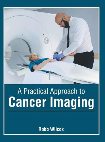 Cover image for A Practical Approach to Cancer Imaging