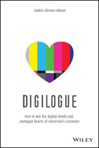 Cover image for Digilogue: How to Win the Digital Minds and Analogue Hearts of Tomorrow's Customer