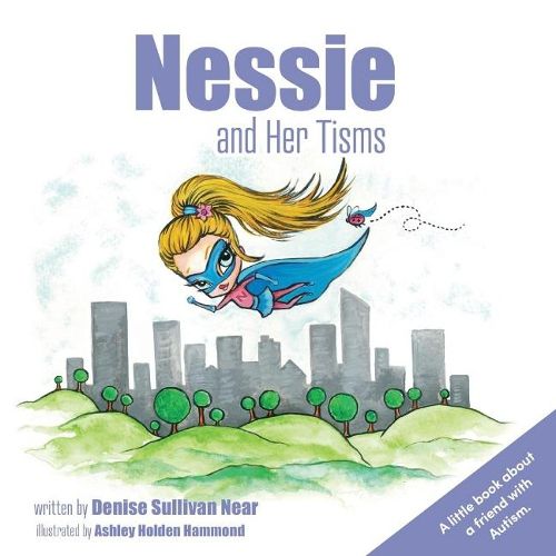 Cover image for Nessie and Her Tisms: A Little Book About a Friend With Autism.