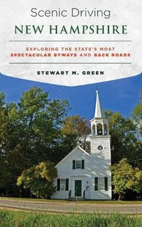 Cover image for Scenic Driving New Hampshire: Exploring the State's Most Spectacular Byways and Back Roads