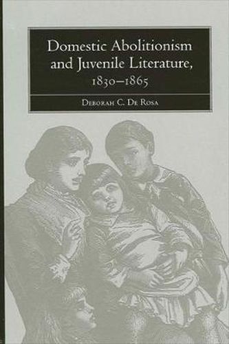 Cover image for Domestic Abolitionism and Juvenile Literature, 1830-1865