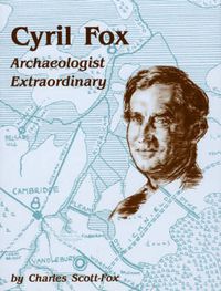 Cover image for Cyril Fox: Archaeologist Extraordinary