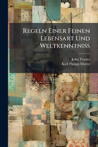 Cover image for Regeln Einer Feinen Lebensart Und Weltkenntni