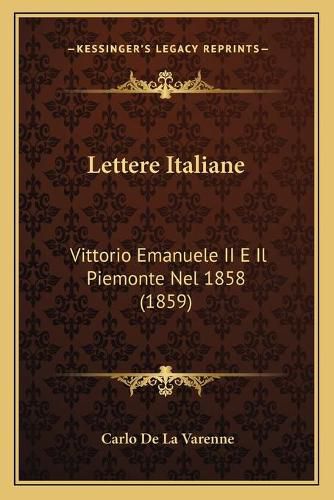 Cover image for Lettere Italiane: Vittorio Emanuele II E Il Piemonte Nel 1858 (1859)