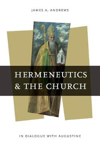 Cover image for Hermeneutics and the Church: In Dialogue with Augustine