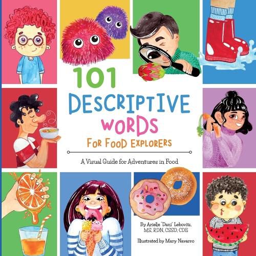 Cover image for 101 Descriptive Words for Food Explorers: A Visual Guide for Adventures in Food