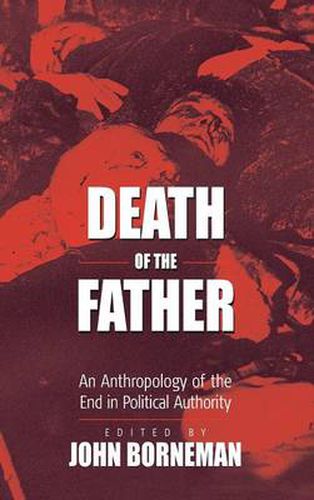 Cover image for Death of the Father: An Anthropology of the End in Political Authority
