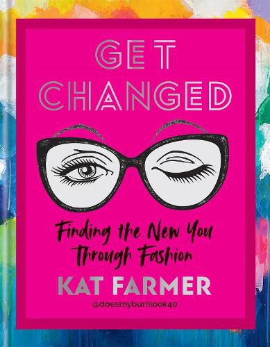 Cover image for Get Changed: THE SUNDAY TIMES BESTSELLER Finding the new you through fashion