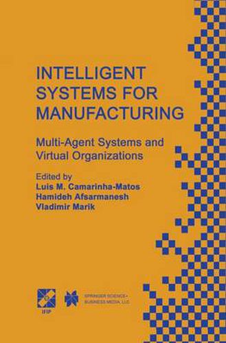 Cover image for Intelligent Systems for Manufacturing: Multi-agent Systems and Virtual Organizations