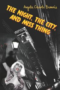 Cover image for The Night, the City, and Miss Thing