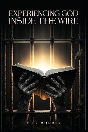 Cover image for Experiencing God Inside the Wire