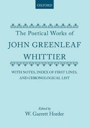 Cover image for The Poetical Works of John Greenleaf Whittier: with Notes, Index of First Lines and Chronological List