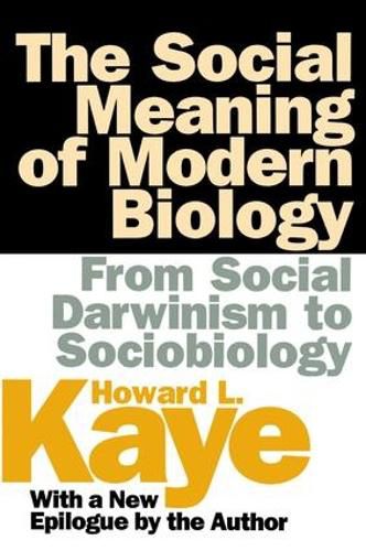 Cover image for The Social Meaning of Modern Biology: From Social Darwinism to Sociobiology