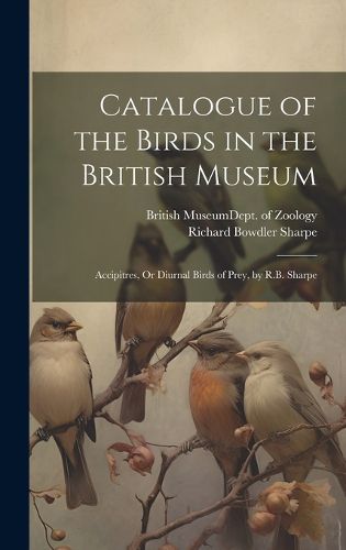 Cover image for Catalogue of the Birds in the British Museum