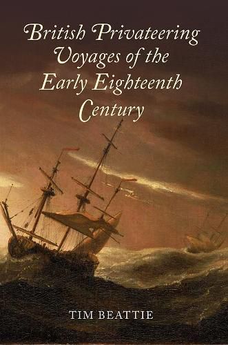 Cover image for British Privateering Voyages of the Early Eighteenth Century