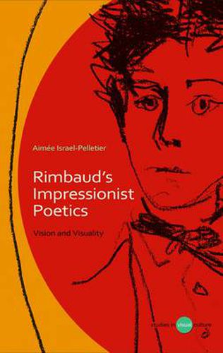 Cover image for Rimbaud's Impressionist Poetics: Vision and Visuality