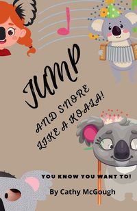 Cover image for Jump and Snore Like a Koala!