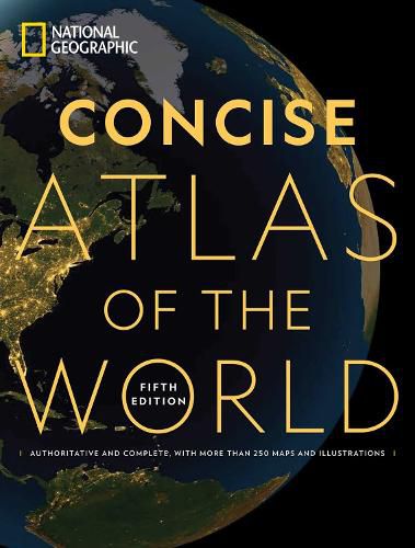 Cover image for National Geographic Concise Atlas of the World, 5th Edition: Authoritative and complete, with more than 250 maps and illustrations.