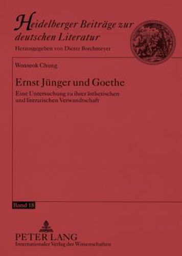 Cover image for Ernst Juenger Und Goethe: Eine Untersuchung Zu Ihrer Aesthetischen Und Literarischen Verwandtschaft