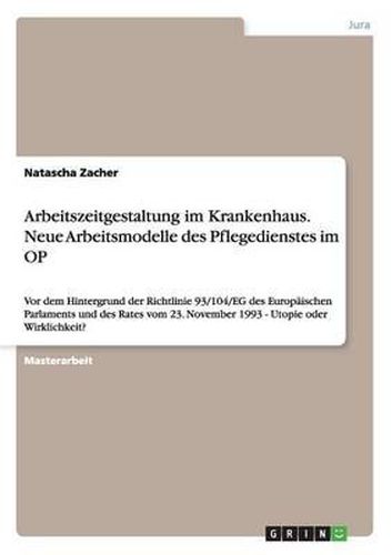 Cover image for Arbeitszeitgestaltung Im Krankenhaus. Neue Arbeitsmodelle Des Pflegedienstes Im Op