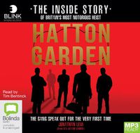 Cover image for Hatton Garden: The Inside Story: The Gang Finally Talks From Behind Bars