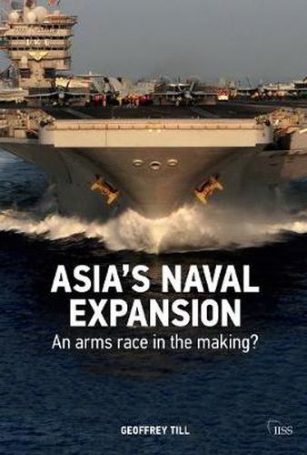 Cover image for Asia's Naval Expansion: An Arms Race in the Making?