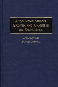 Cover image for Accounting Services, Growth, and Change in the Pacific Basin